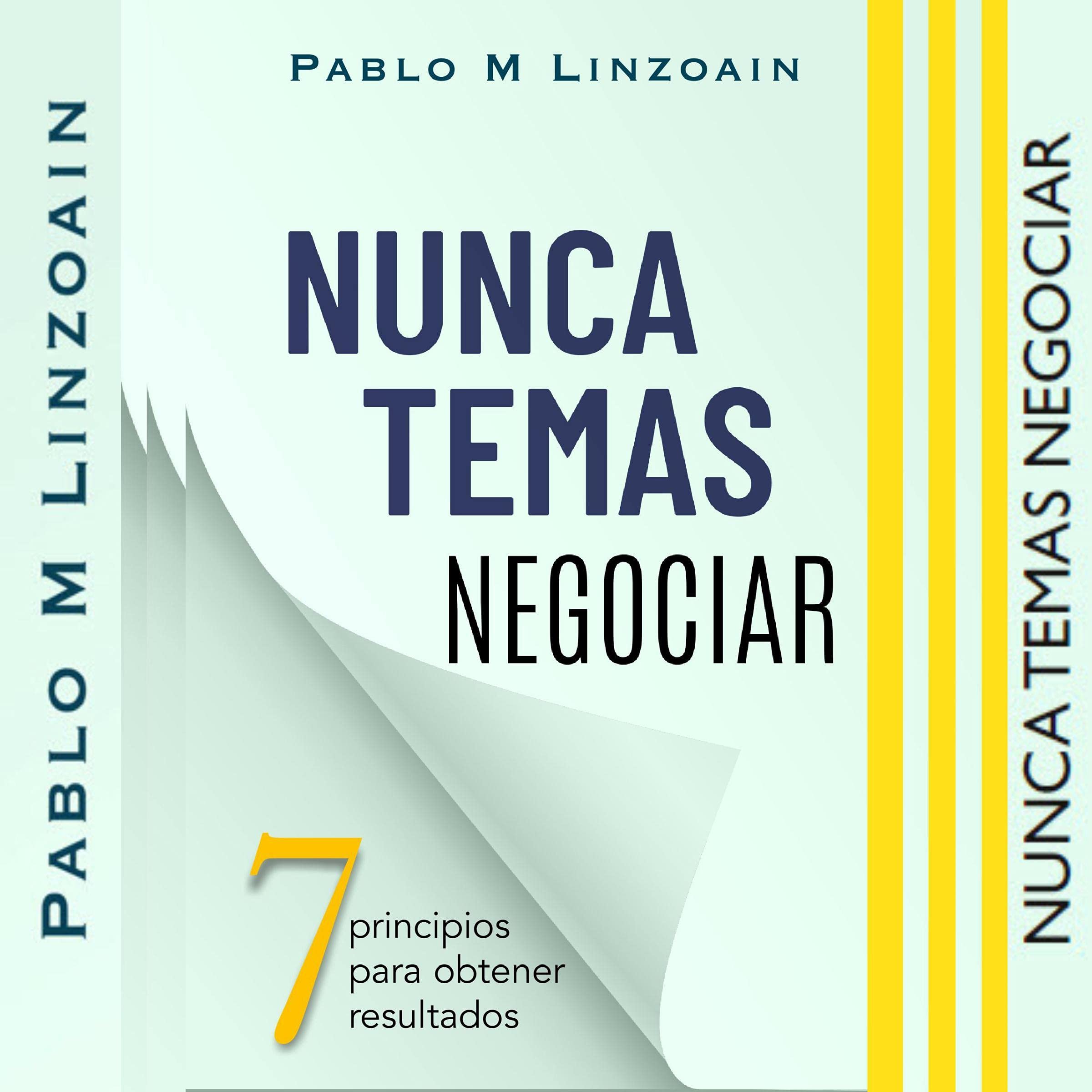 Cover art for Nunca Temas Negociar 7 principios para obtener resultados [Never Be Afraid to Negotiate 7 Principles for Getting Results]