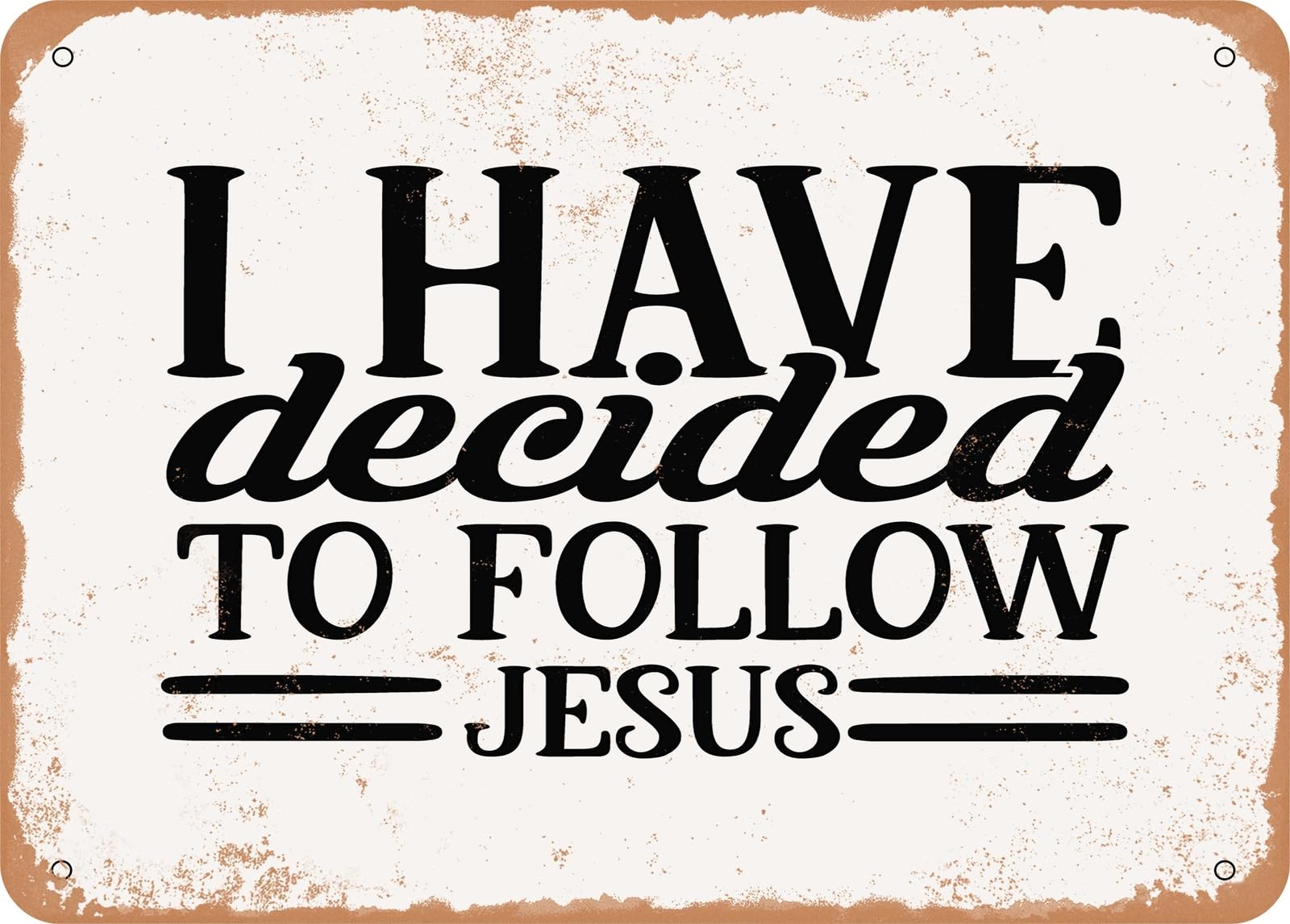 Miaomansenstore Metal Sign - I Have Decided To Follow Jesus - 2 - Vintage Look Sign Home Decor