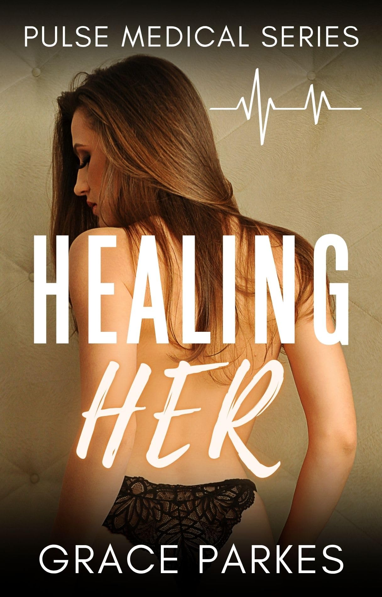 Healing Her: A Lesbian/Sapphic Medical Romance (Pulse Medical Book 1)