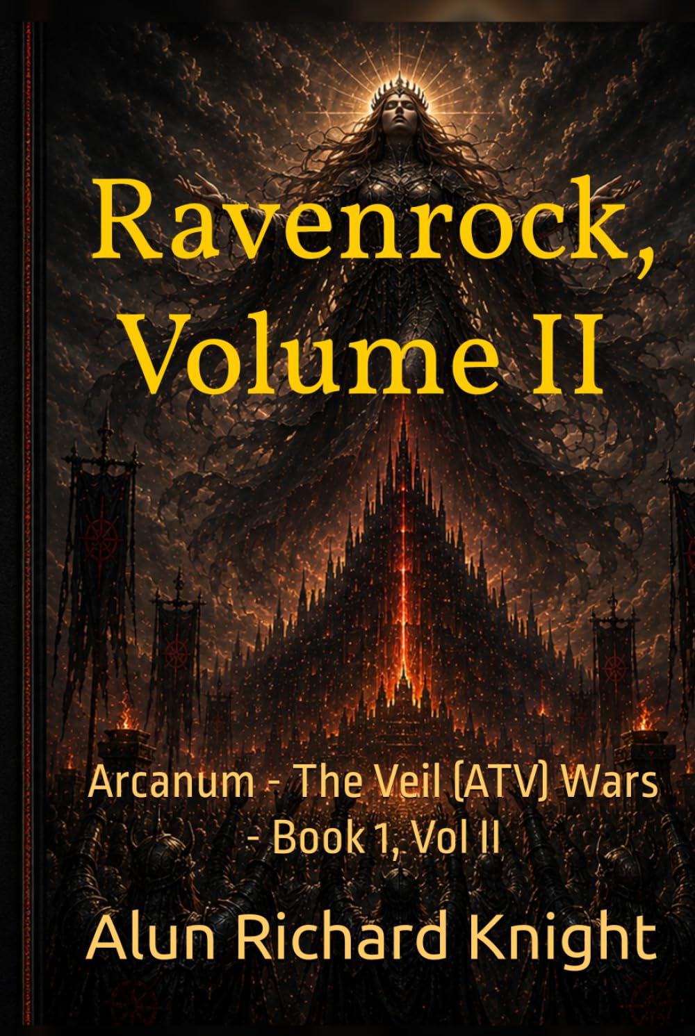 Ravenrock, Volume II of II (Hardcover): Arcanum - The Veil (ATV) Wars - Book 1, Vol II