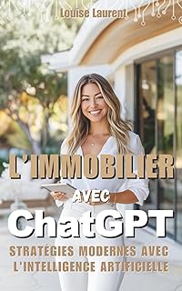 L’Immobilier avec ChatGPT: Stratégies Modernes avec l'IA