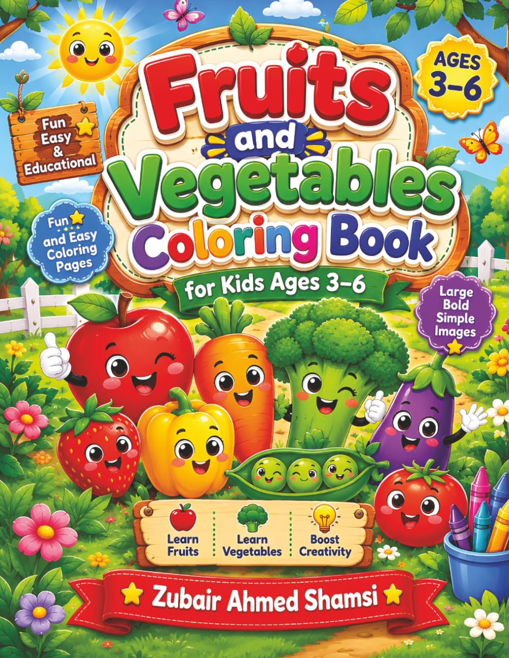 Fruits and Vegetables Coloring Book for Kids Ages 3-6: Fun and Educational Coloring Pages to Learn Fruits, Vegetables, Healthy Foods, and Early ... Toddlers, Preschoolers, and Kindergarten Kids