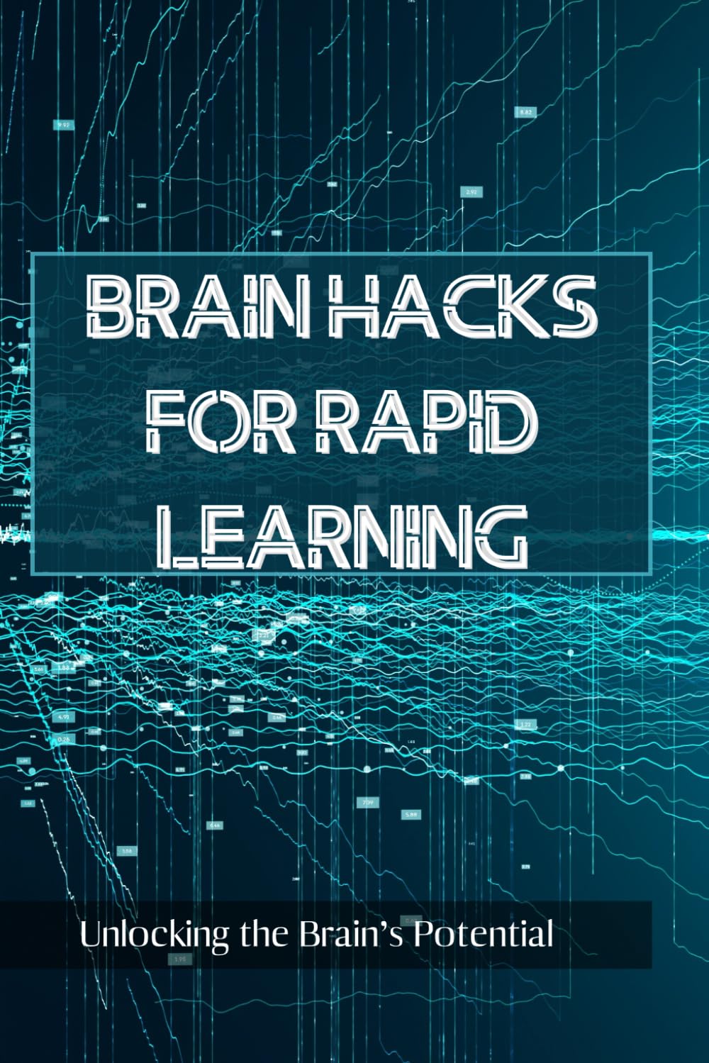 brain hack for rapid learning: unlock the brain potential