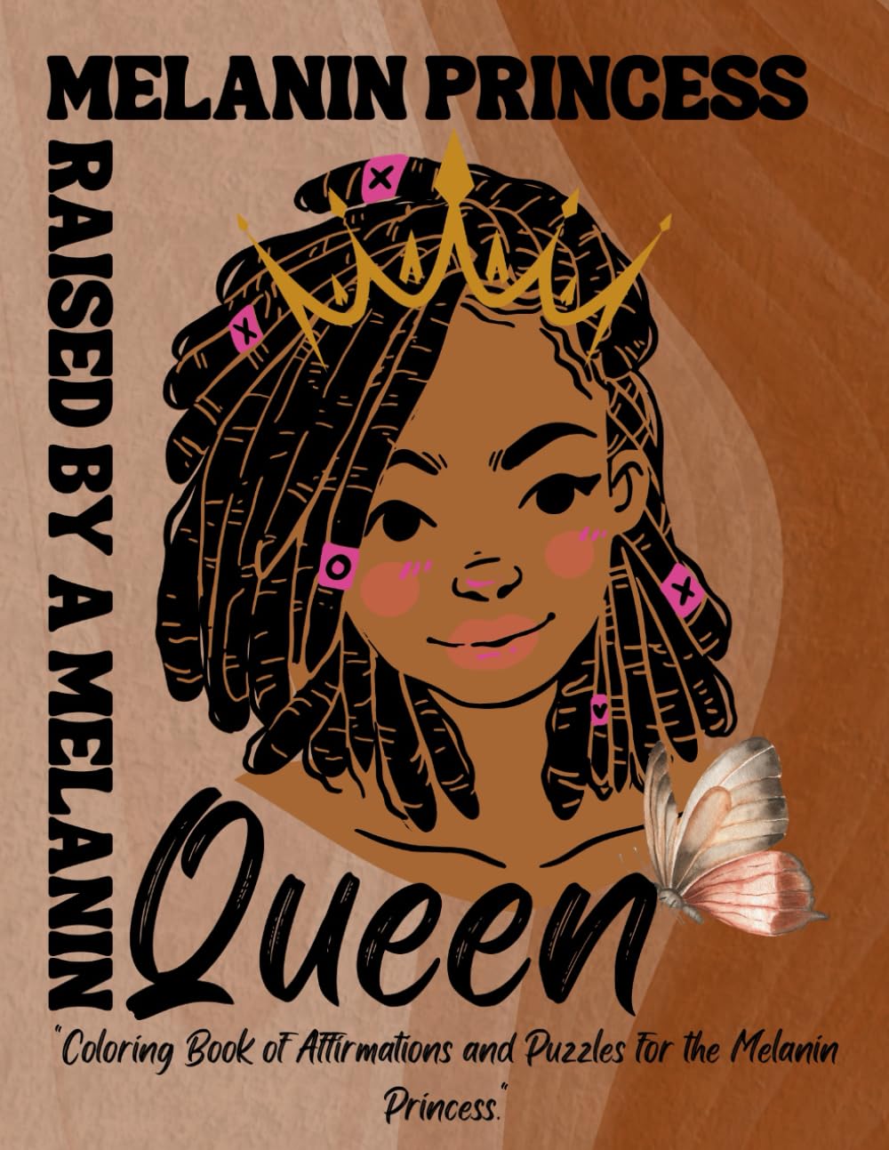 Melanin Princess Coloring Book: An Affirmation Coloring Book with Creative Designs for Black Princess to Manifest Self-love, Confidence, Raised Self-esteem and Improve Mindset (Featuring Puzzles)