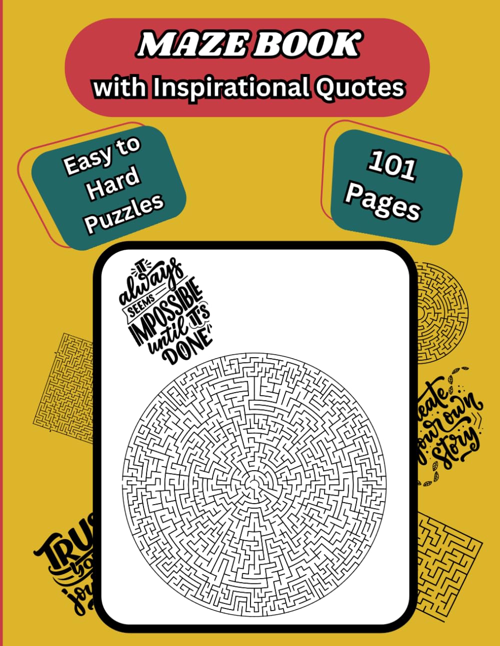 MAZE BOOK with Inspirational Quotes: 101 Pages of Easy to Hard, Fun and Inspiring Maze Puzzles for Adults, Tweens and Teens