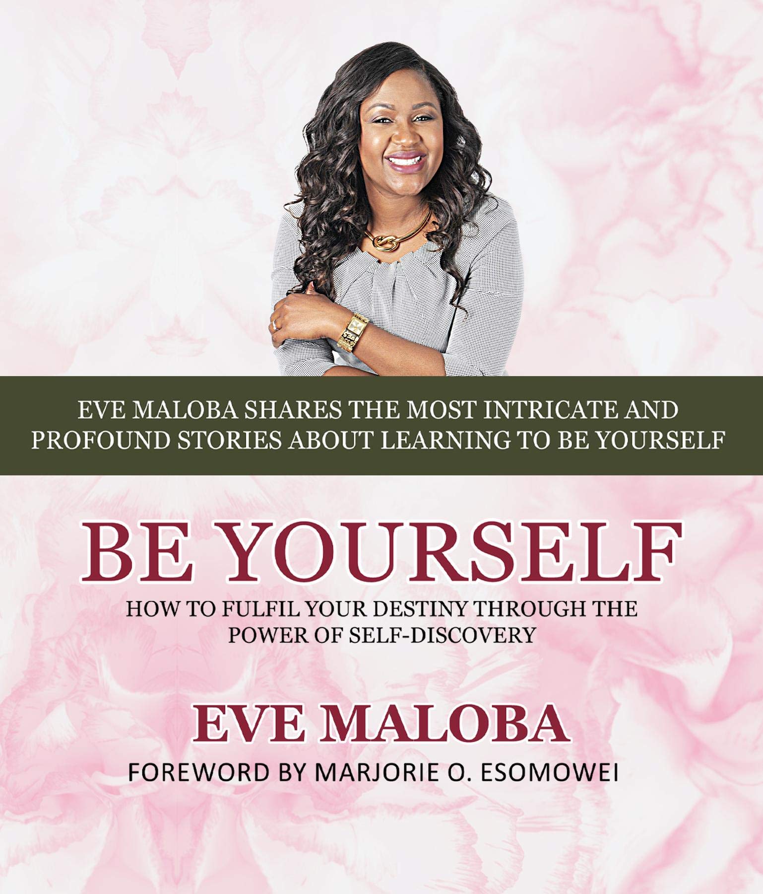 Be Yourself: How to fulfil your destiny through the power of self-discovery