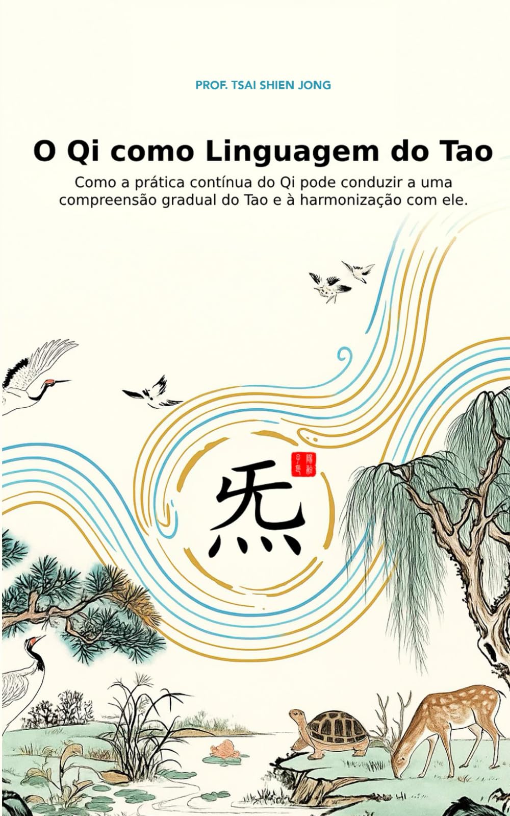 O Qi como Linguagem do Tao: Com a prática contínua do Qi pode conduz a uma compreensão gradual do Tao e à harmonização com ele
