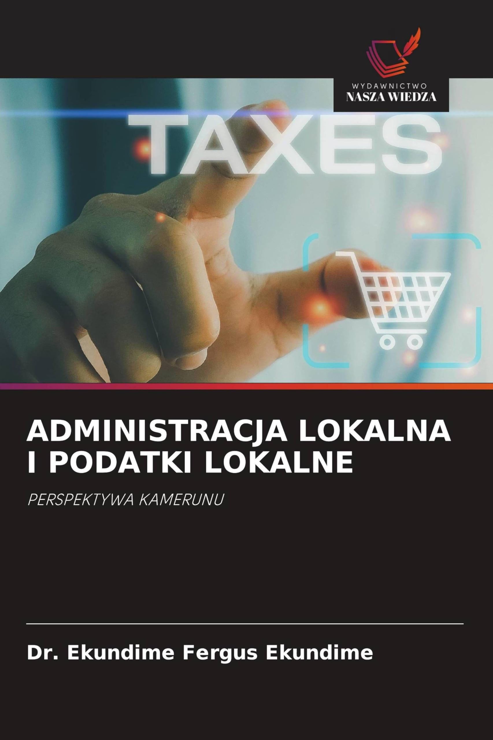 ADMINISTRACJA LOKALNA I PODATKI LOKALNE: PERSPEKTYWA KAMERUNU