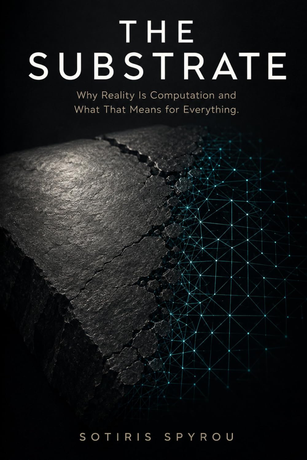The Substrate: Why Reality Is Computation and What That Means for Everything