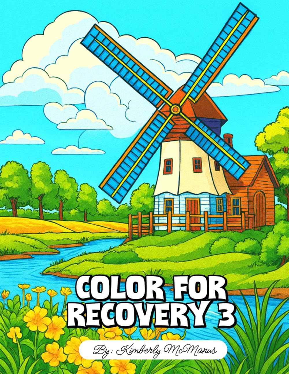 Color for Recovery 3: A Coloring Companion for Alcohol & Addiction Recovery, Healing, and Inner Strength (Color For Recovery Coloring Books)