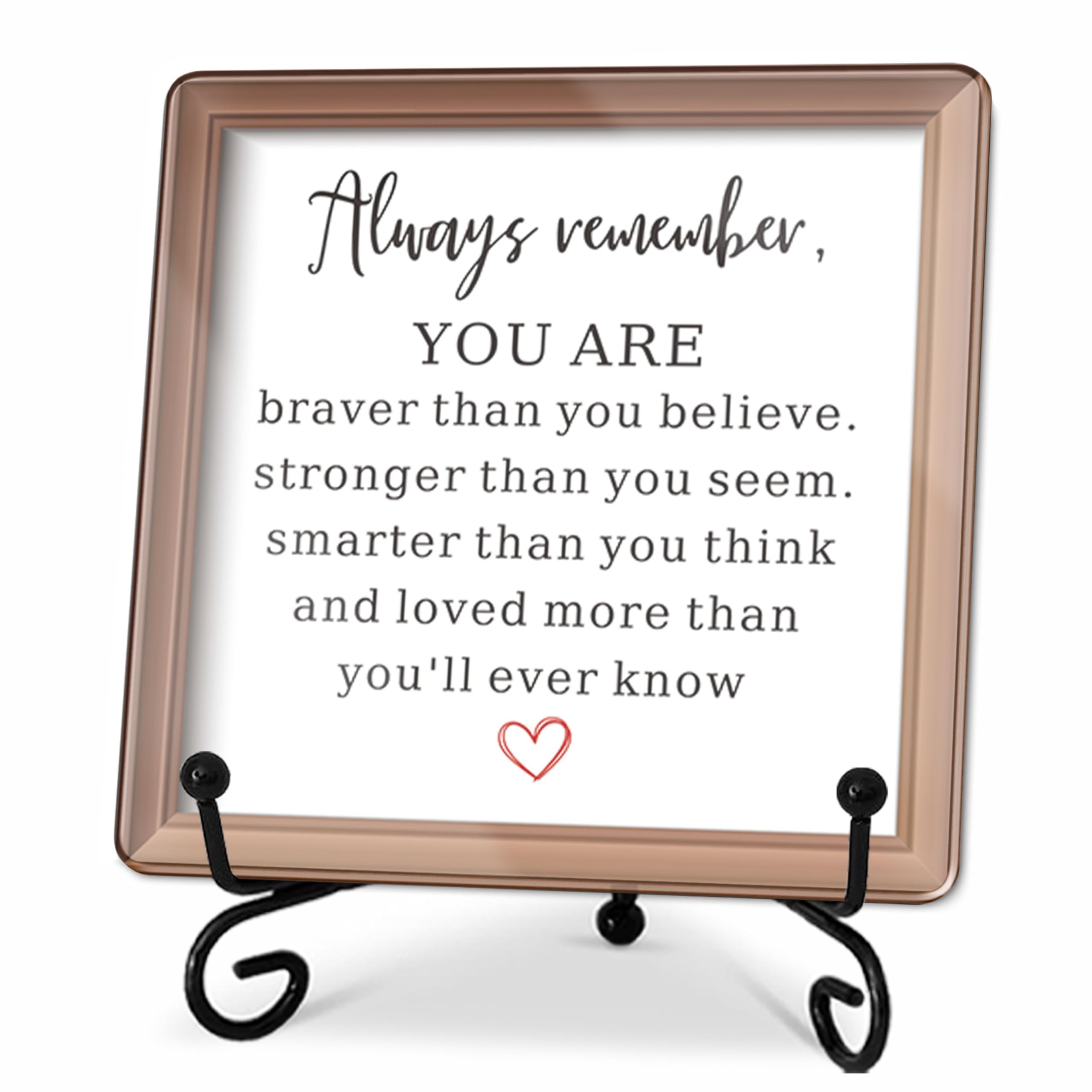 4 Acrylic Plaque With Metal Support - Always Remember You Are Brave Strong Smart Loved - Shelf Tabletop