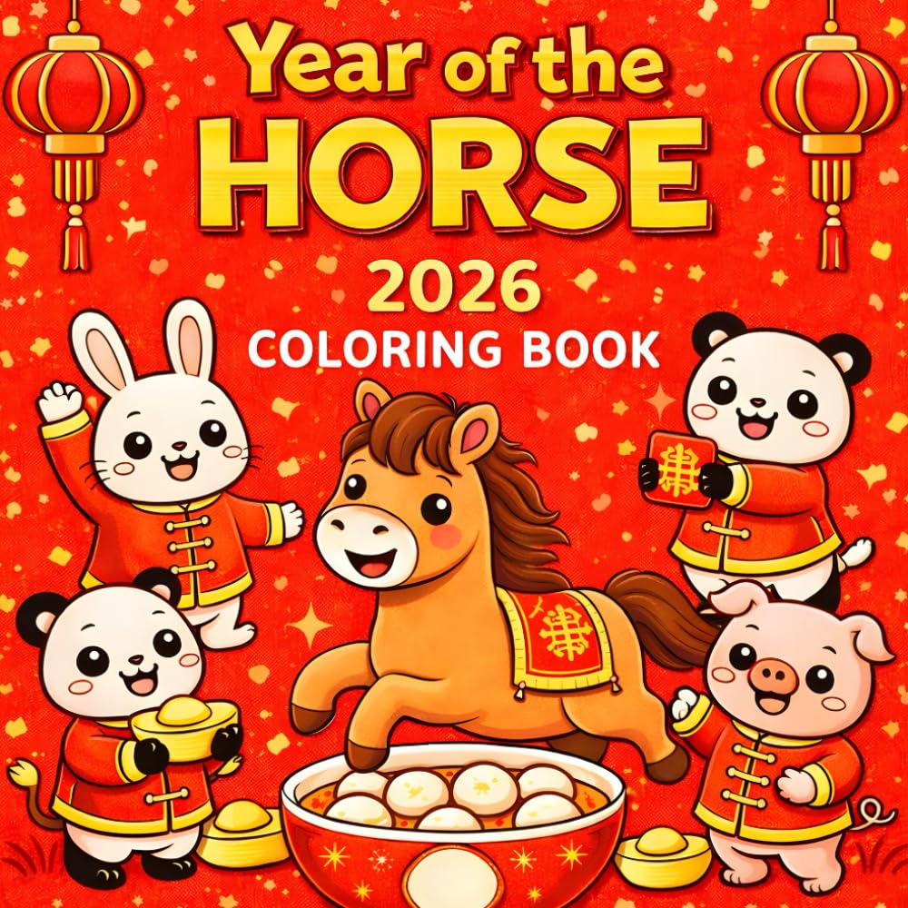 Year Of The Horse 2026 Coloring Book: Chinese New Year Coloring Book For Kids