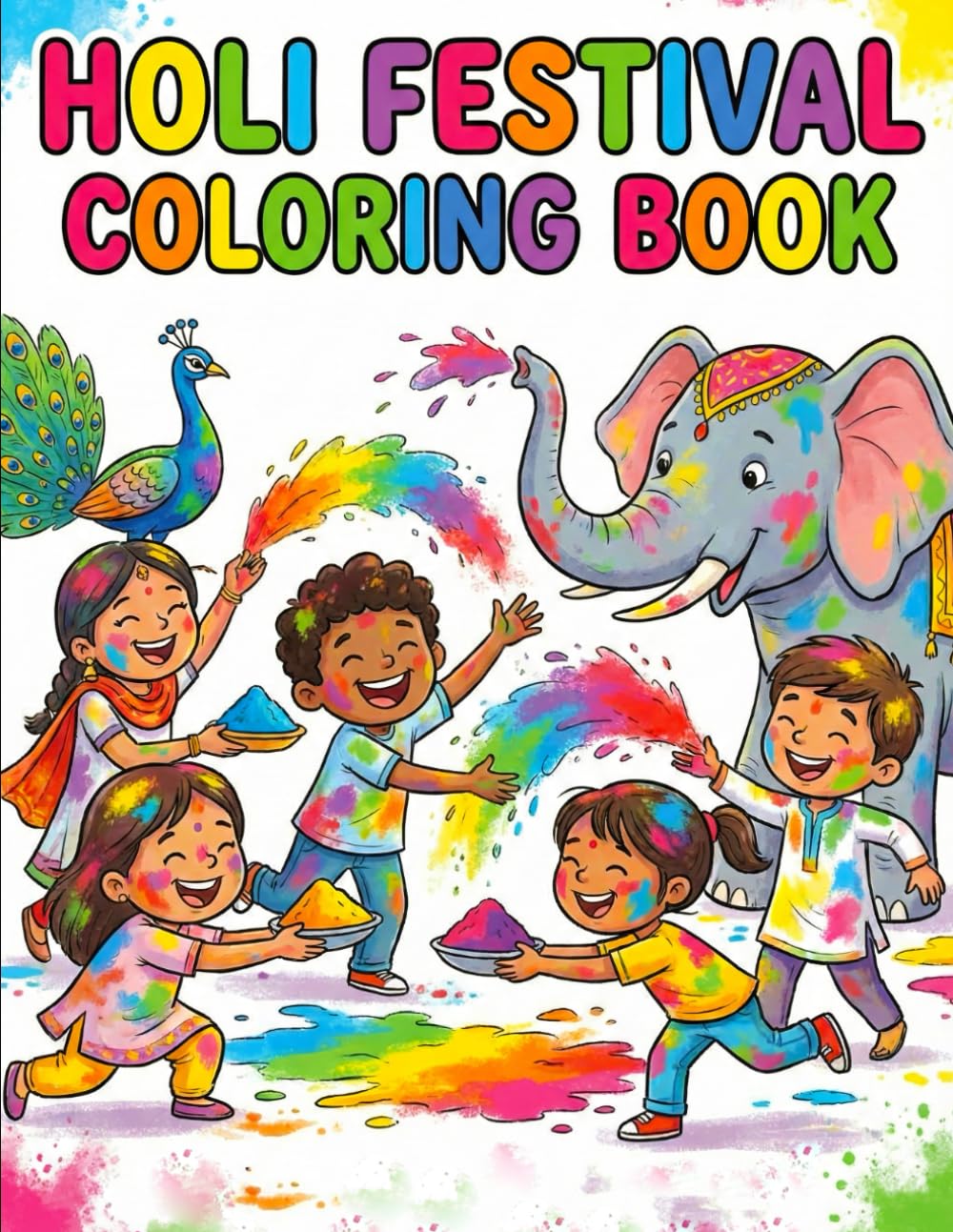 Holi Festival Coloring Book: Colorful Coloring Pages Celebrating the Festival of Colors for Kids and Families