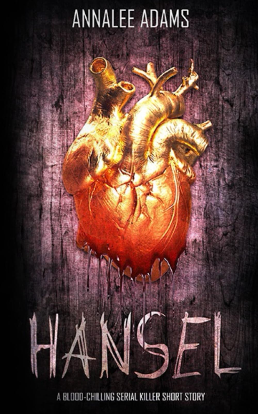 Hansel: The killer's story: What makes a serial killer? A psychological thriller with a horrific twist (Gruesome Fairy Tales)