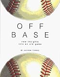 Off Base: New Insights into an Old Game