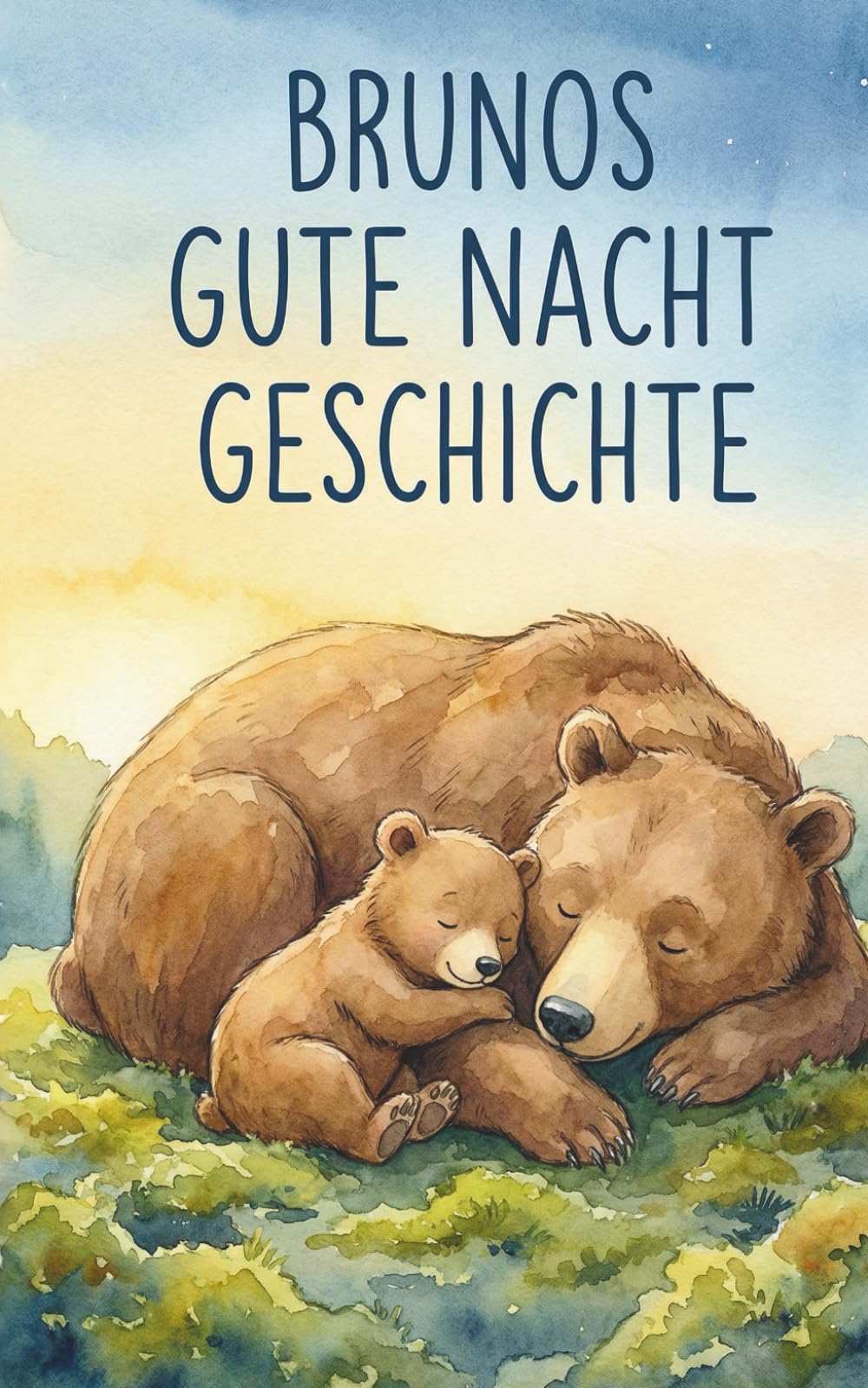 Brunos Gute Nacht Geschichte: Gute Nacht Buch für Kinder ab 3 Jahren