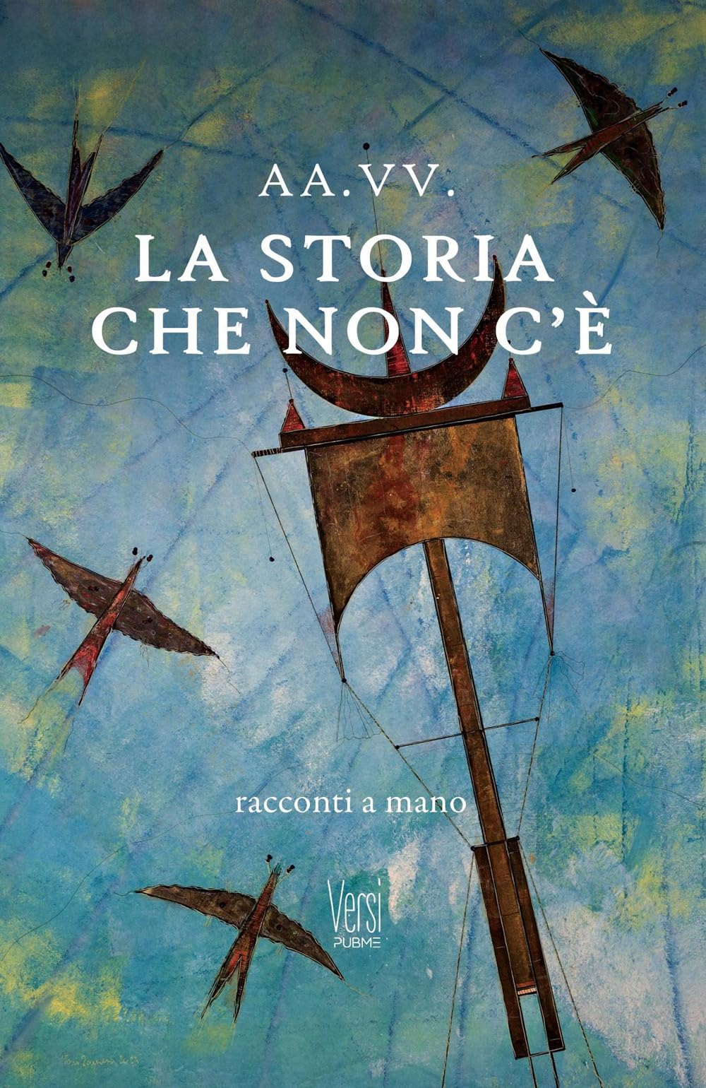 La storia che non c'è: racconti a mano (Collana Versi)