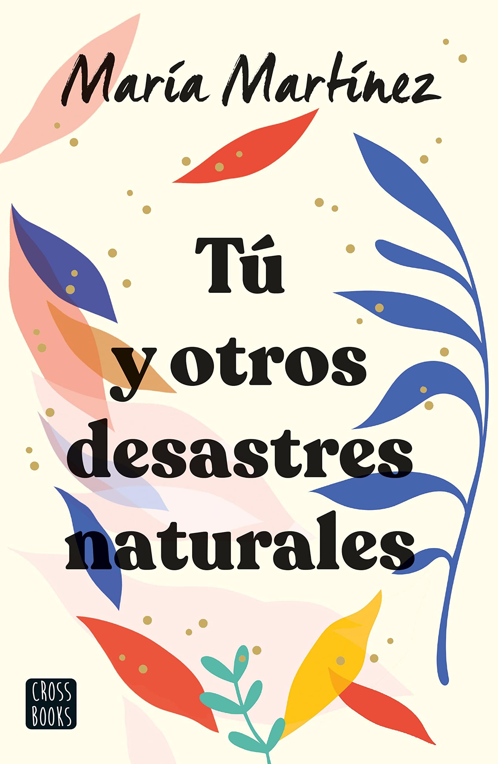 Tú y otros desastres naturales (Ficción) (Spanish Edition)