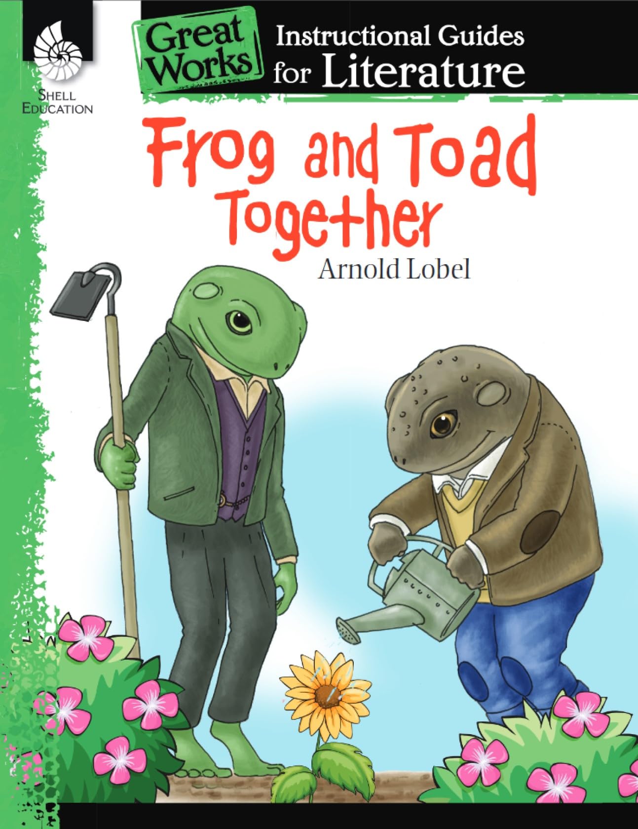 Frog and Toad Together: An Instructional Guide for Literature - Novel Study Guide for Elementary School Literature with Close Reading and Writing Activities (Great Works Classroom Resource)