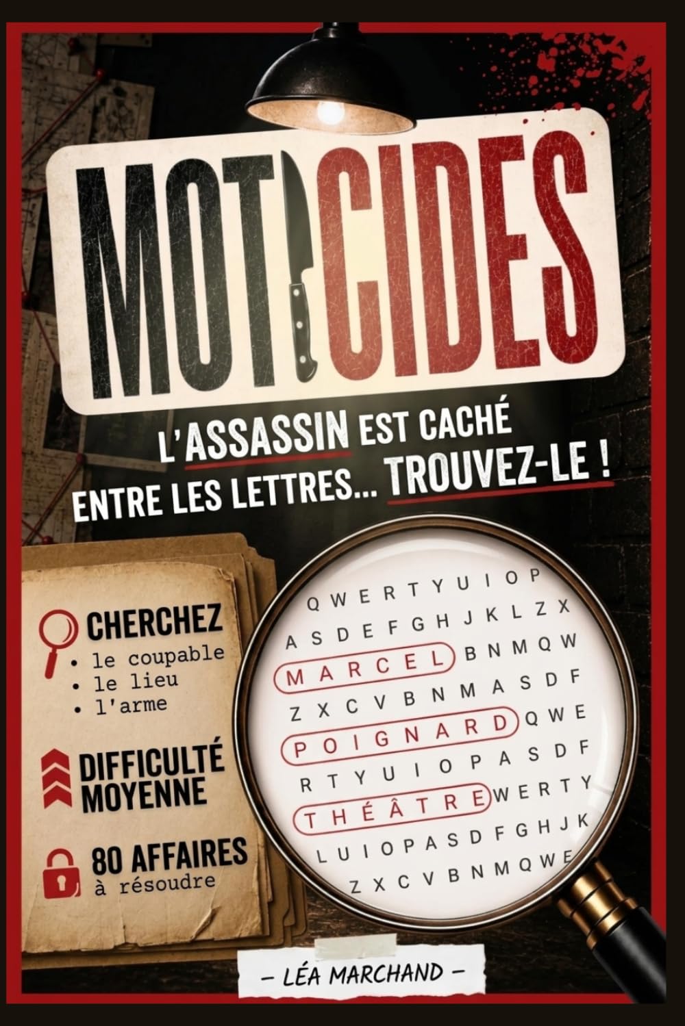 MOTICIDES: 80 grilles de mots mêlés policiers à résoudre - Trouvez le coupable, le lieu et l'arme cachés entre les lettres - Jeux d'enquête et true crime pour adultes