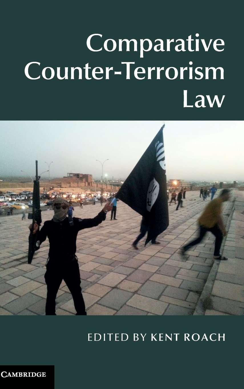 Comparative Counter-Terrorism Law Roach Hardback Cambridge University Press