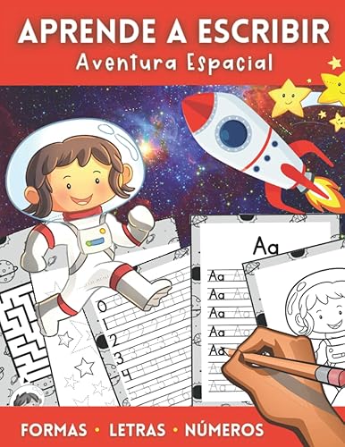 Aprende a Escribir. Aventura Espacial Libros En Español Para Niños. Formas, Letras y Números Con Divertidas Actividades Del Espacio (Spanish Edition)