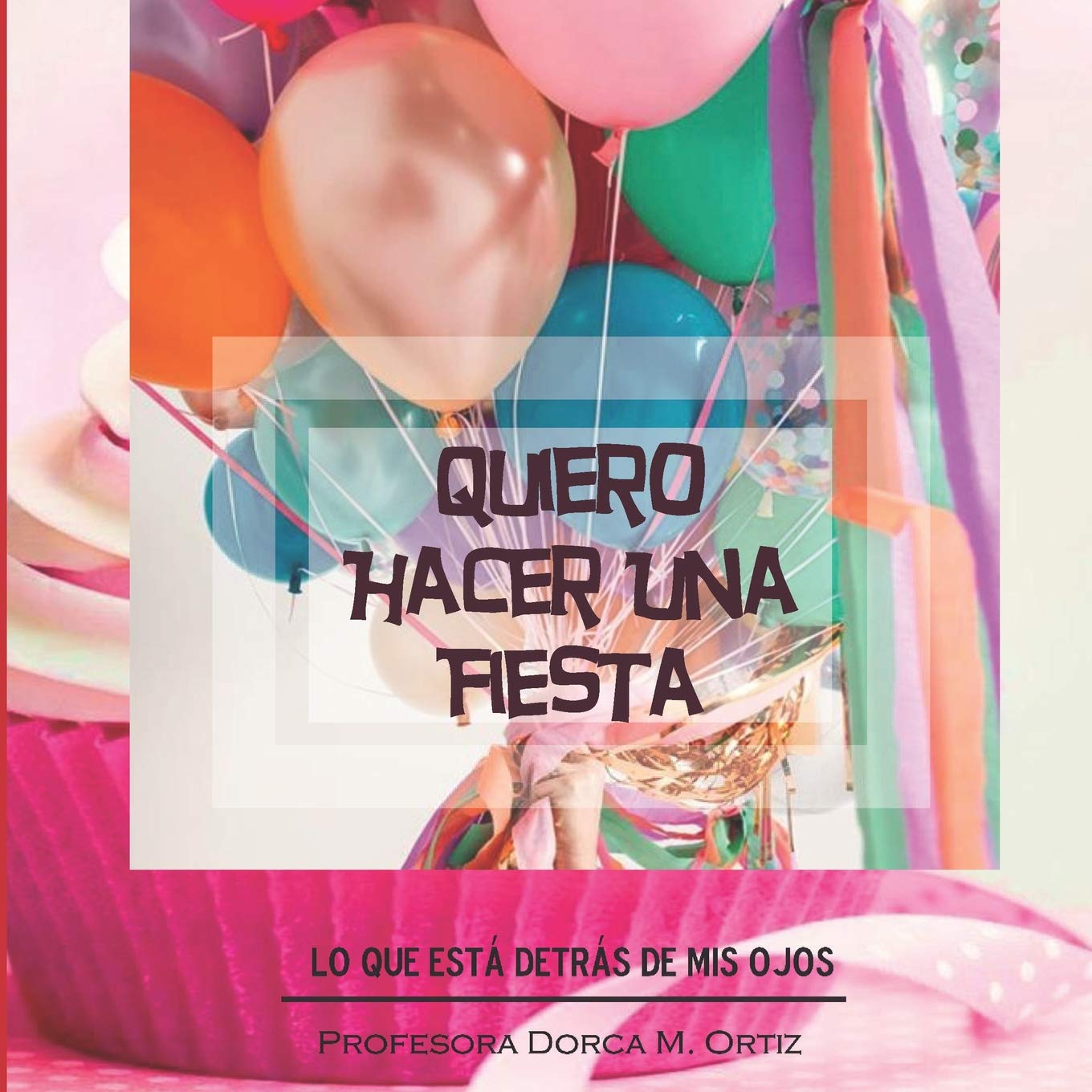 Quiero Hacer Una Fiesta Livre Broché de Dorca Ortiz en Espagnol