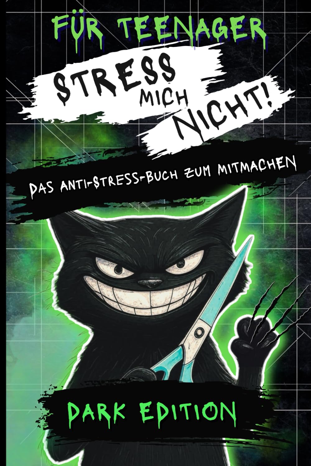 Stress mich nicht! Das Anti-Stress-Buch zum Mitmachen für Teenager: DARK EDITION
