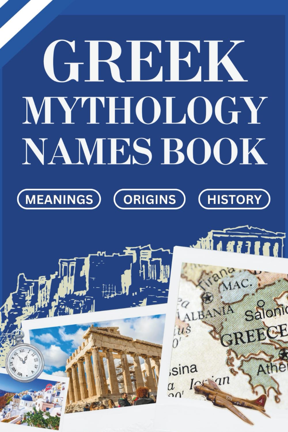 Greek Mythology Names Book: Meanings, Origins and History