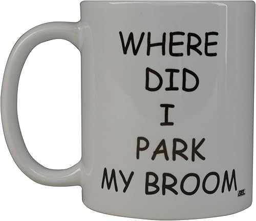Rogue River - Taza de café divertida con texto en inglés "Where Did I Park My Broom", gran idea de regalo para oficina, fiesta, empleado, jefe,