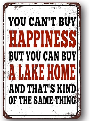 No puedes comprar felicidad, pero puedes comprar una casa en el lago, decoración rústica para el hogar, garaje, tienda o cueva de hombre