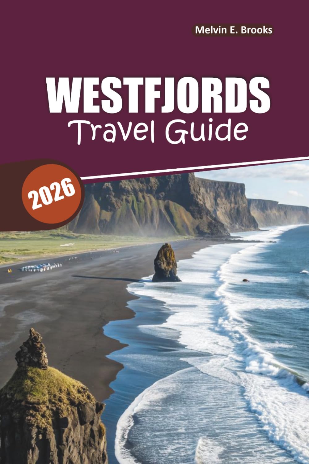 Westfjords Travel Guide 2026: Scenic Drives, Hidden Gems, and Easy-to-Follow Itineraries for an Unforgettable Iceland Adventure
