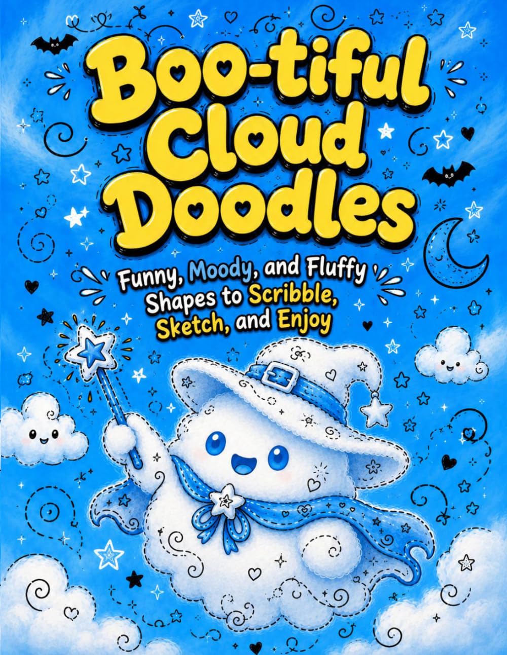 Bootiful Cloud Doodles: Funny, Moody and Fluffy Shapes to Scribble Sketch and Enjoy for Creativity and Imagination