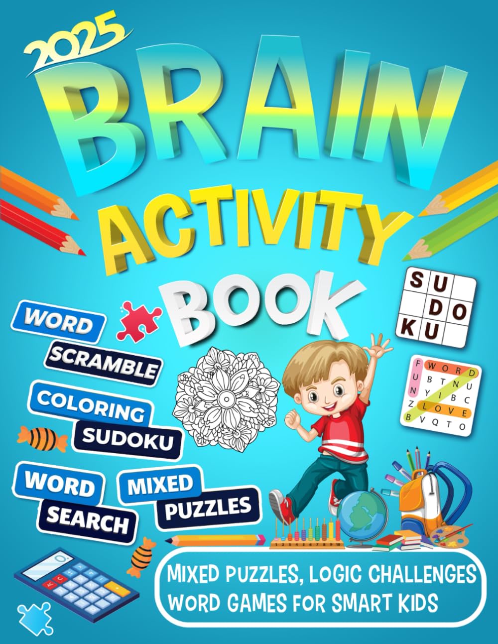 Brain Activity Book For Kids Ages 10-14 Years Old: Mixed Puzzles, Logic Challenges & Word Games for Smart Kids!