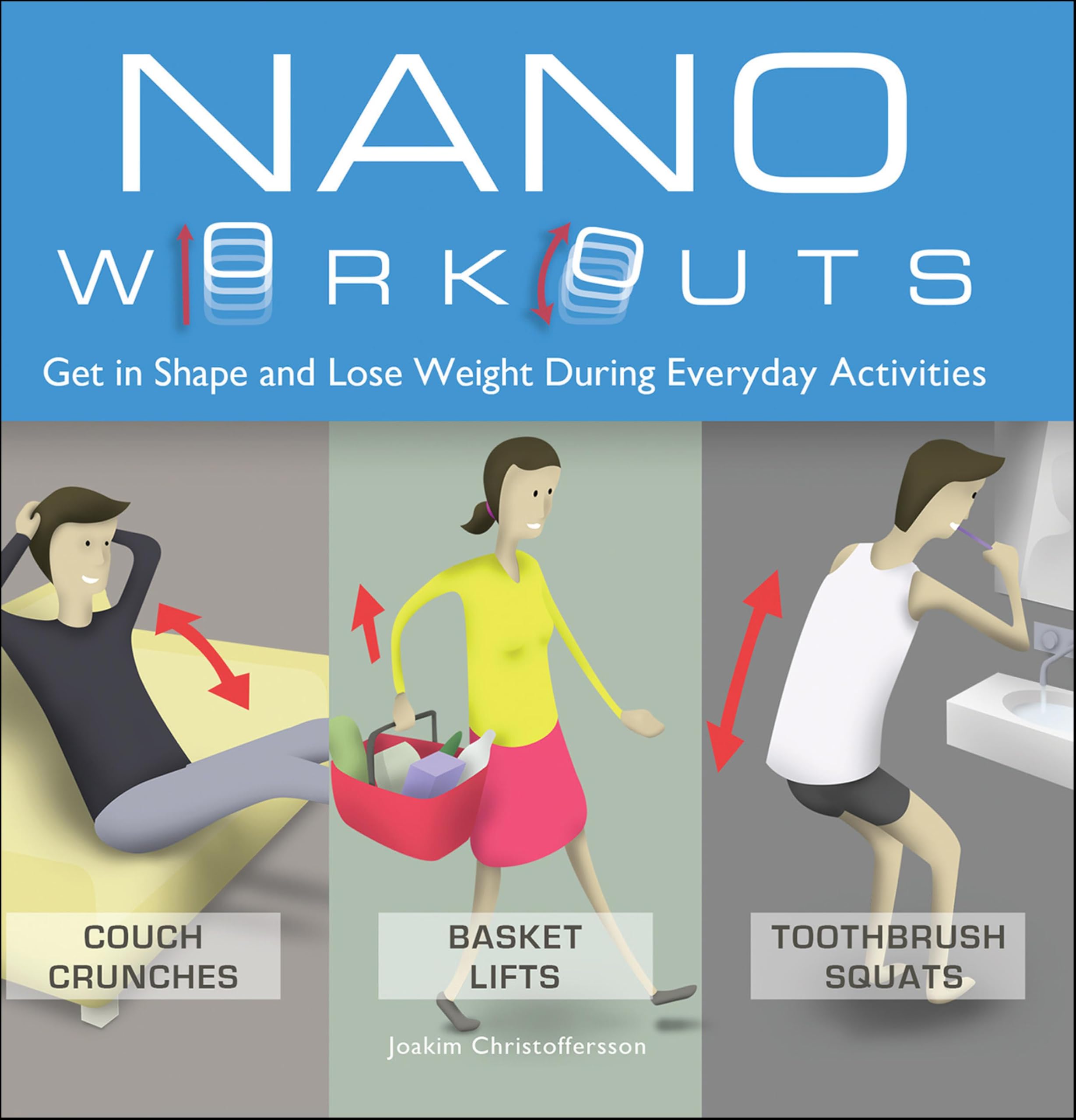 Nano Workouts: Get in Shape and Lose Weight During Everyday Activities