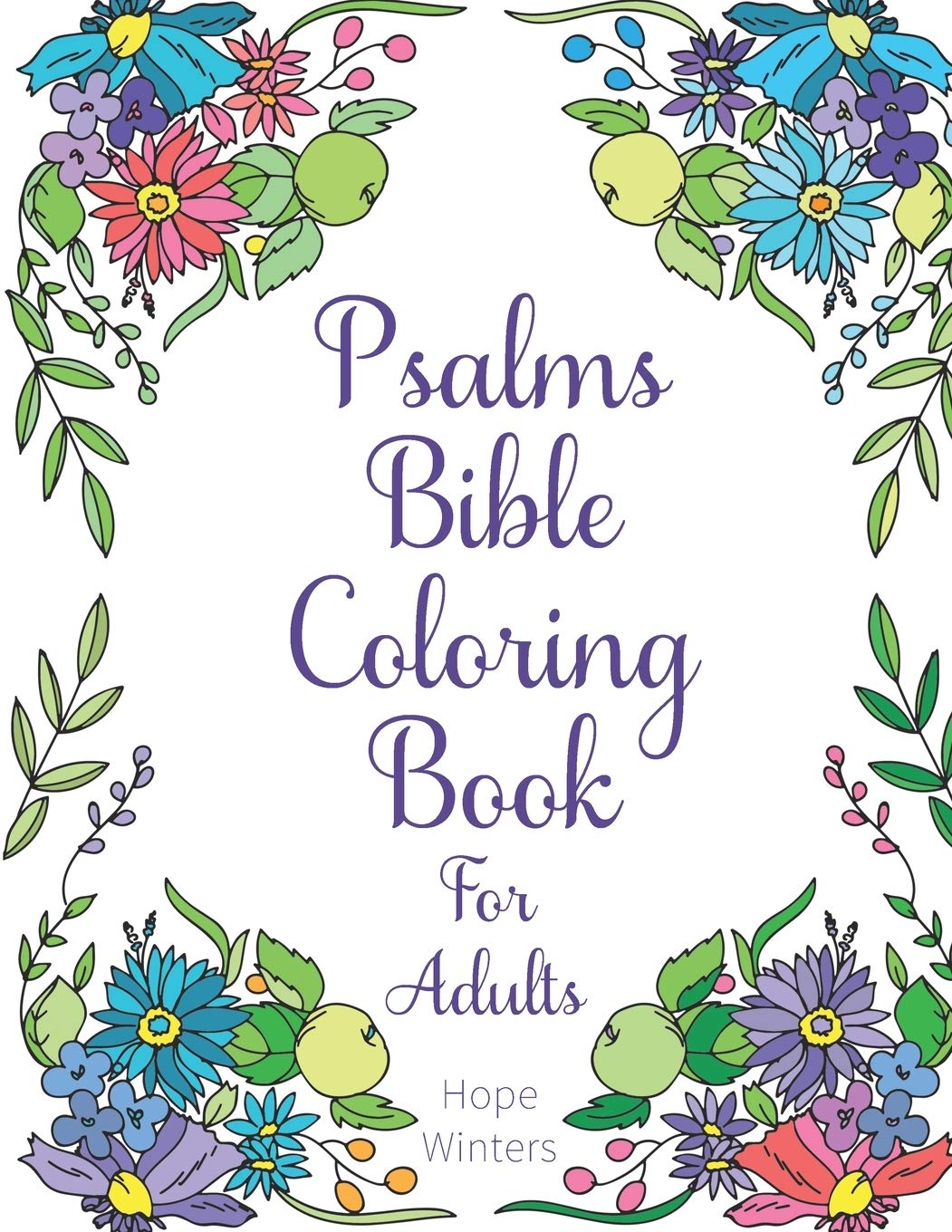 Psalms Bible Coloring Book For Adults: Scripture Verses To Encourage and Inspire As You Color