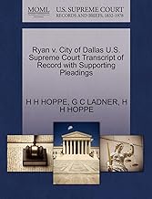 Ryan v. City of Dallas U.S. Supreme Court Transcript of Record with Supporting Pleadings