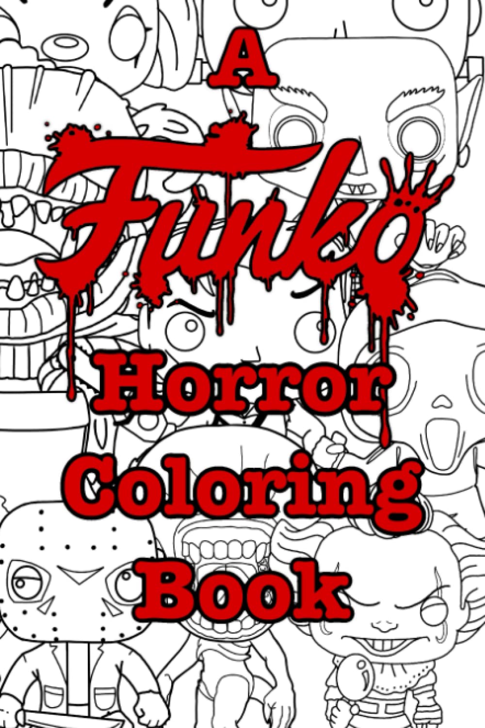 A funko horror coloring book: 24 fun and scary illustrations to color ...
