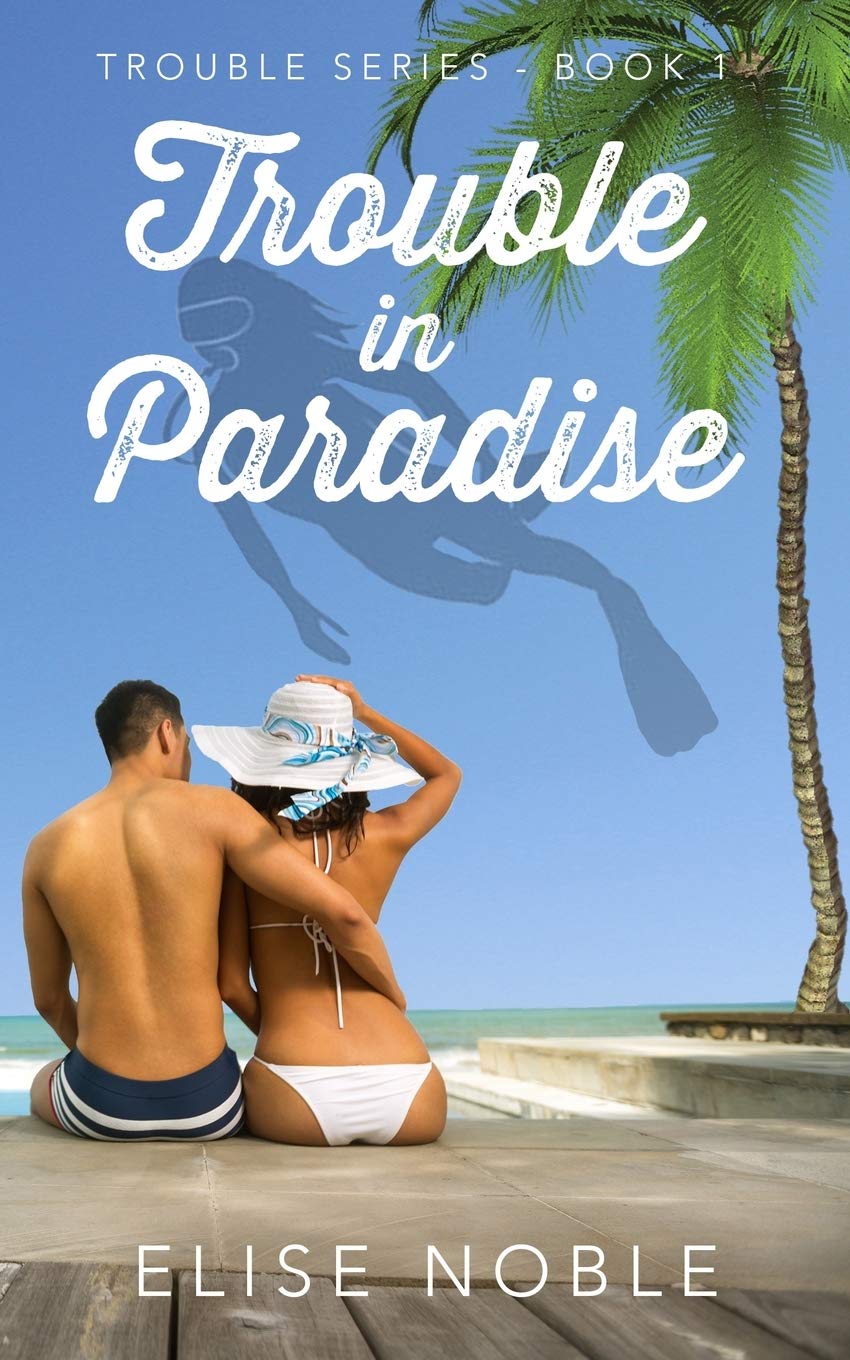 Trouble in Paradise: Volume 1 (Trouble Series)
