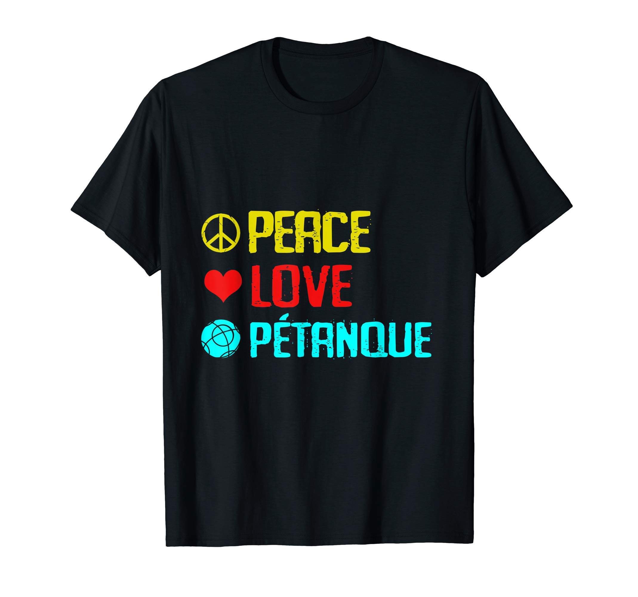 Green Bocce Ball And Boule Team Petanque GiftPeace Love Boule T-Shirt