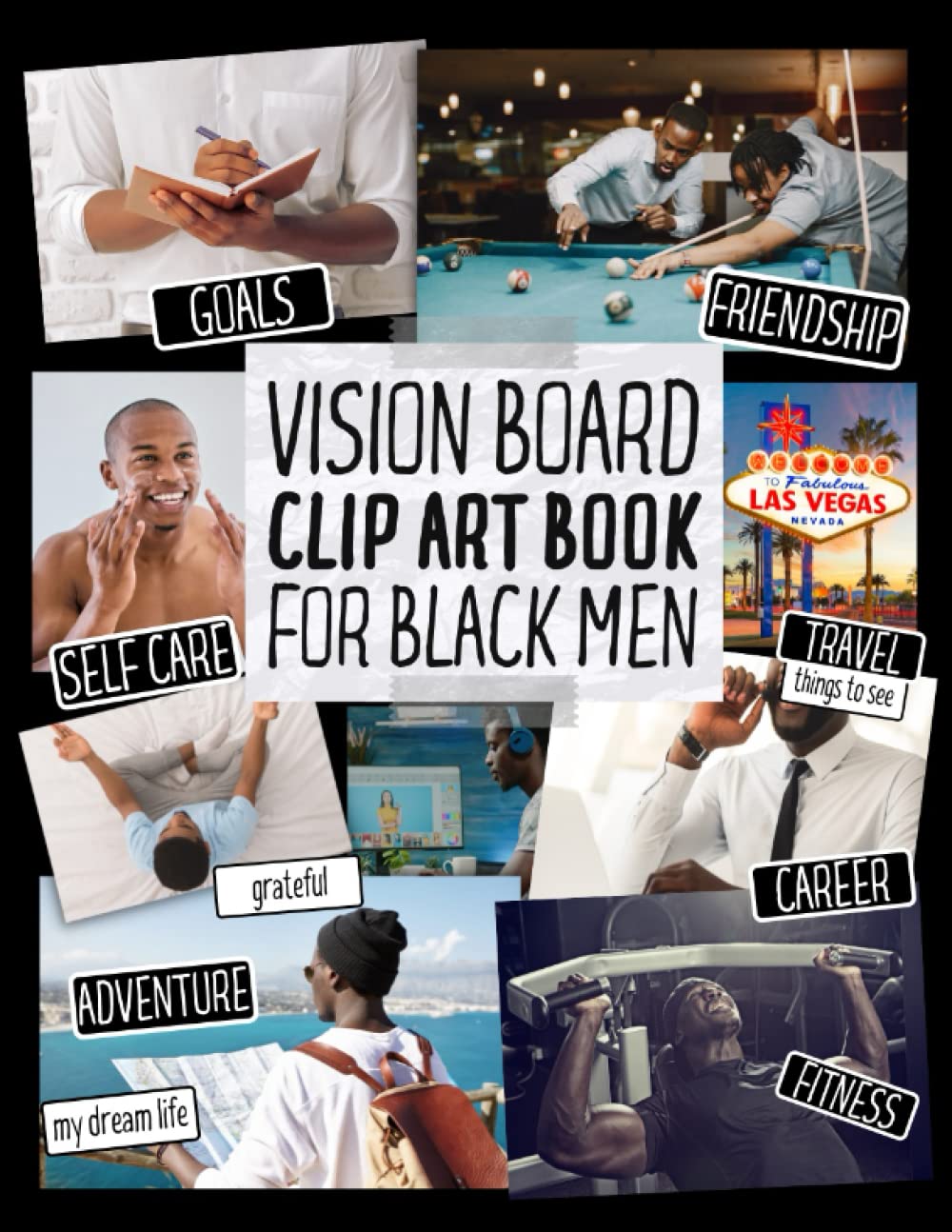 Vision Board Clip Art Book for Black Men: Create Powerful Vision Boards from 300+ Inspiring Pictures, Words and Affirmation Cards (Vision Board Supplies)