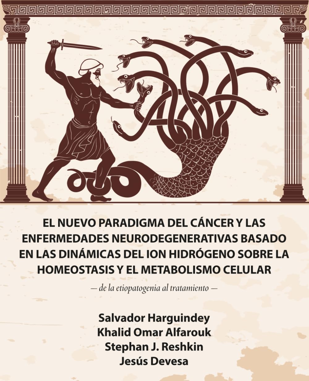 El nuevo paradigma del cáncer: y las enfermedades neurodegenerativas basado en las dinámicas del ion hidrógeno sobre la homeostasis y el metabolismo celular