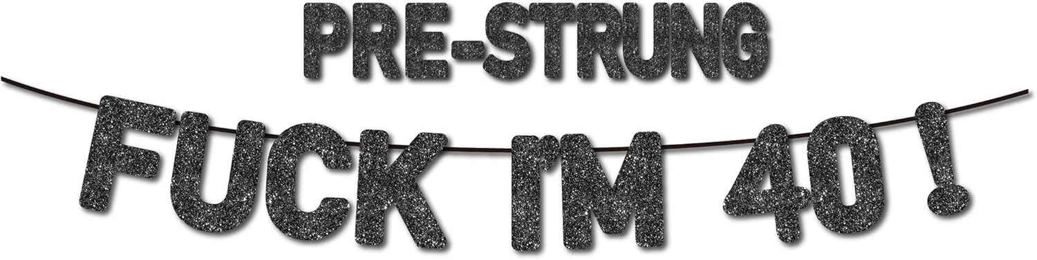 Pre-Strung Funny 40th Birthday Banner - NO DIY - Happy 40th Birthday Banner - 40th Men Birthday Party Decorations & Deco - Black Glitter