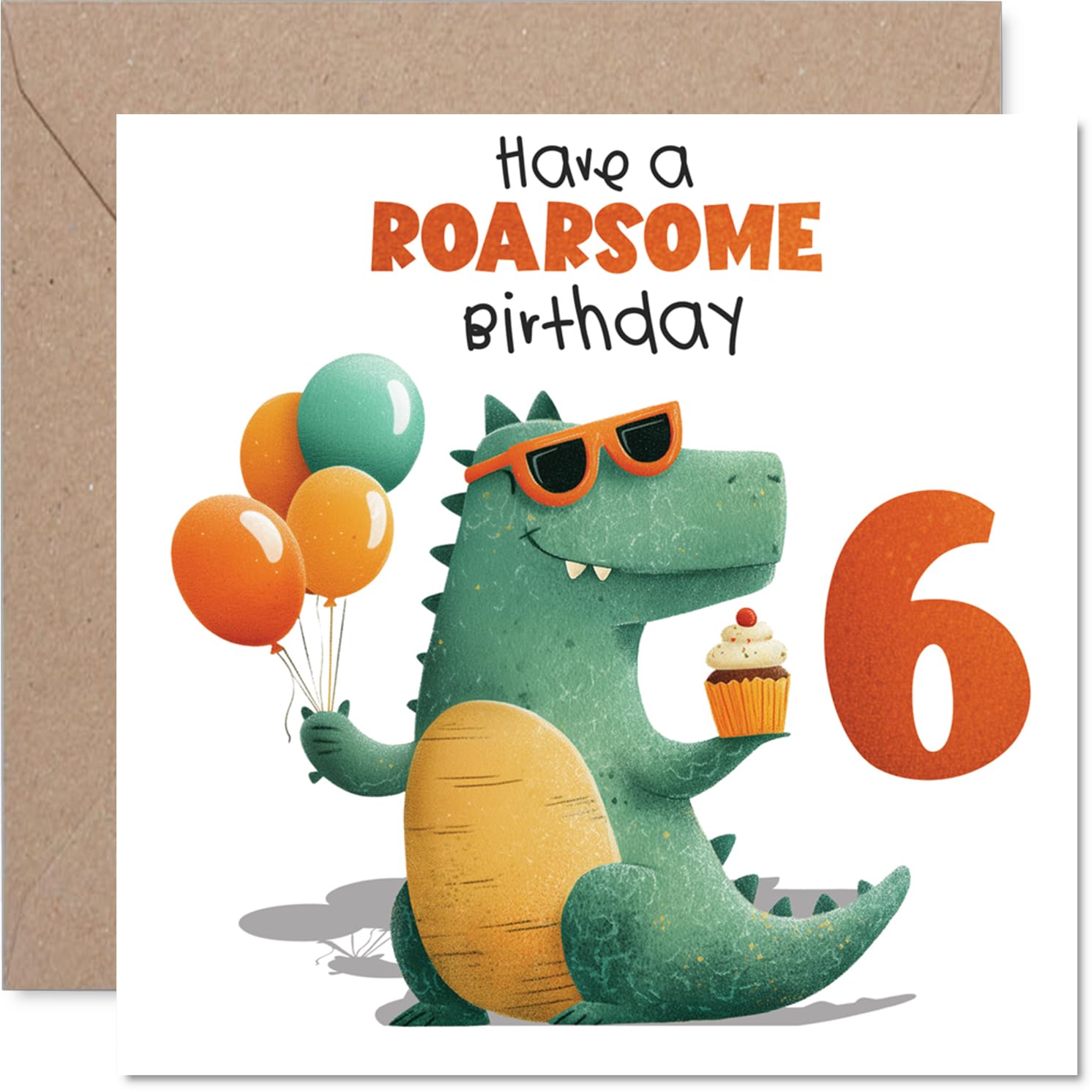Playful 6th Birthday Card - Roaring Fun for Their Big Day - Cheerful Dinosaur with Balloons and Cupcake - 145mm Square, Envelope Included