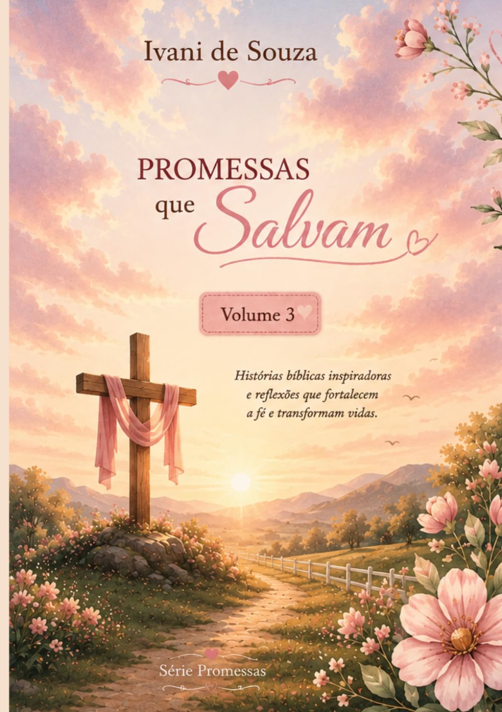 Promessas Que Salvam: promessas bíblicas inspiradoras e reflexões que fortalecem a Fé e transformam vidas