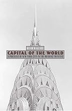 Capital of the World: A Portrait of New York City in the Roaring Twenties