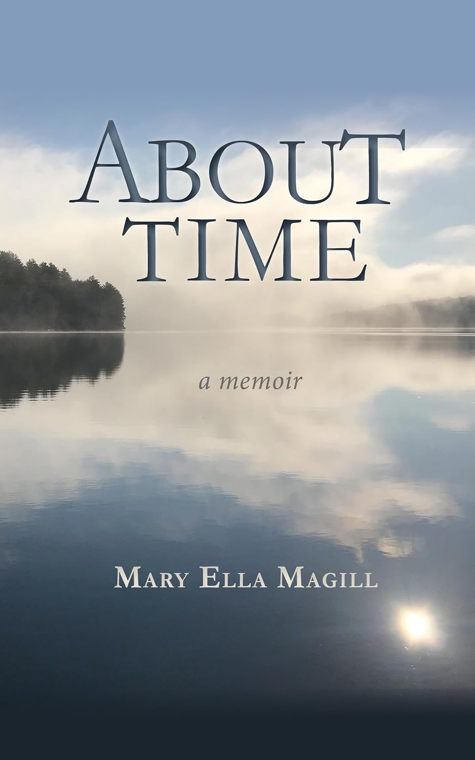 ABOUT TIME: a memoir