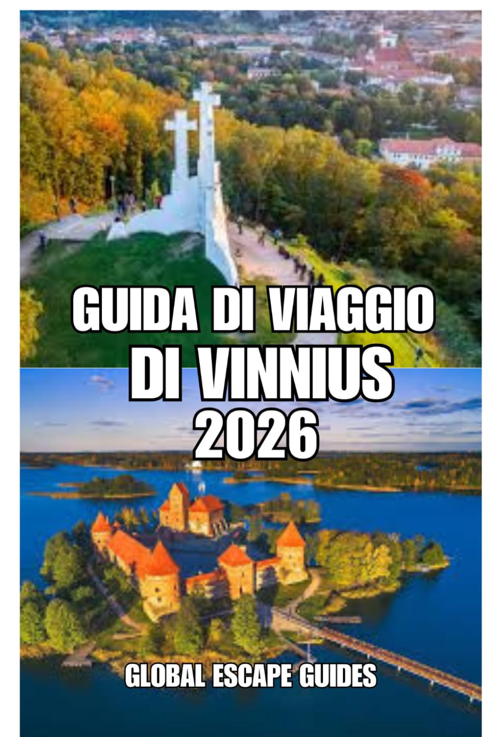 GUIDA DI VIAGGIO DI VINNIUS: Guida di viaggio di Vilnius 2026: una guida pratica, culturale e per un turismo lento alla scoperta della storica capitale della Lituania.