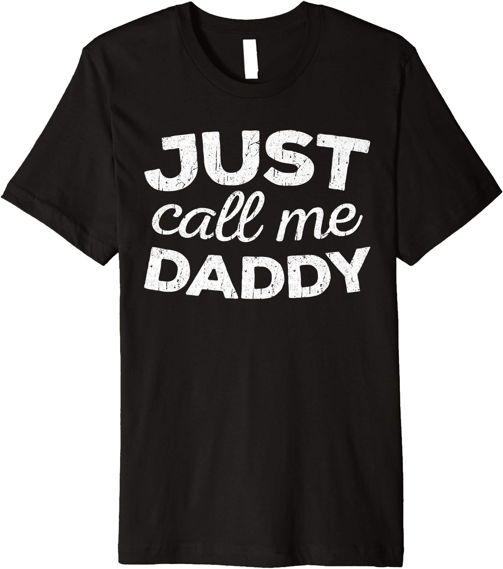 Just Call Me Daddy ShirtsJust Call Me Daddy T-Shirt Father's Day Gift Shirt T-Shirt