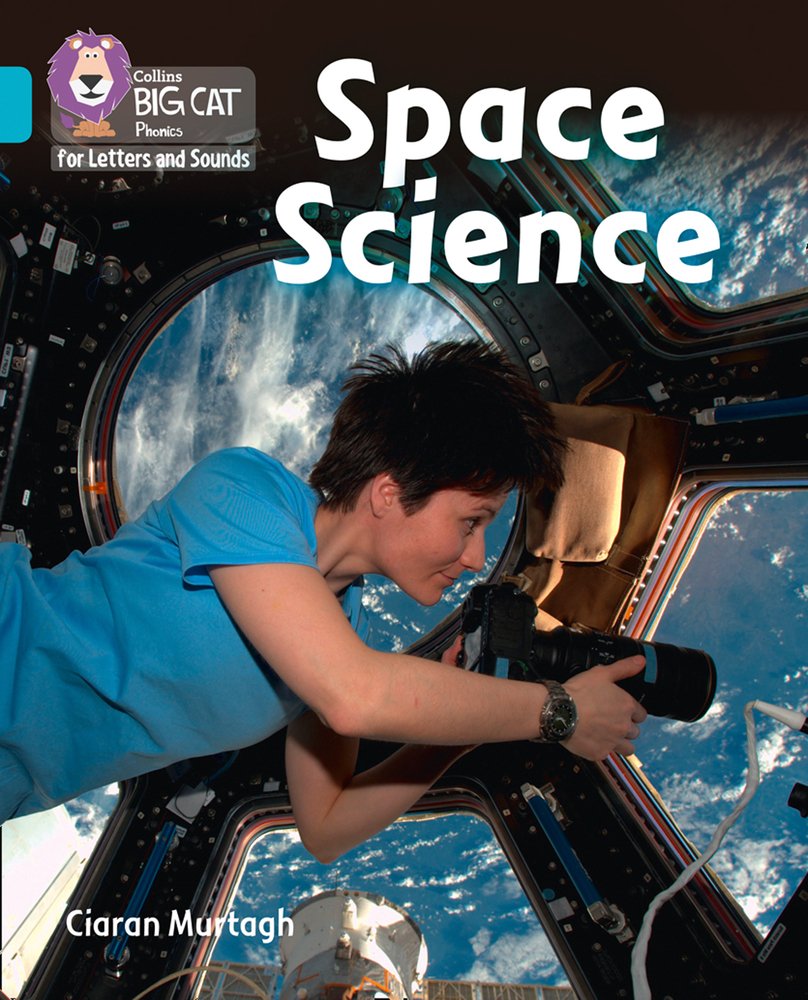 Space Science: Band 07/Turquoise (Collins Big Cat Phonics for Letters and Sounds)